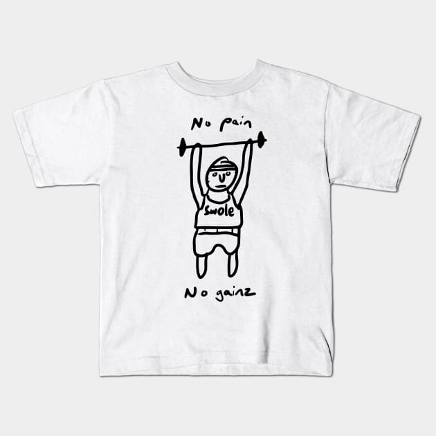 No Pain No Gainz Kids T-Shirt by ALSOTHAT